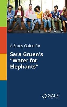 portada A Study Guide for Sara Gruen's "Water for Elephants" (in English)