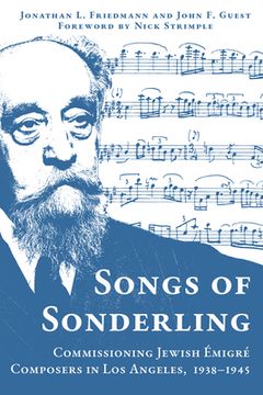 portada Songs of Sonderling: Commissioning Jewish Émigré Composers in los Angeles, 1938-1945 (Modern Jewish History) 