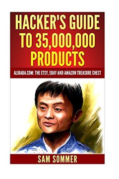 portada Hacker's Guide to 35,000,000 Products: Alibaba.Com: The Etsy, Ebay and Amazon Treasure Chest