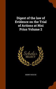 portada Digest of the law of Evidence on the Trial of Actions at Nisi Prius Volume 2 (in English)