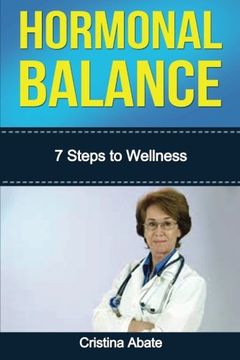 portada Hormonal Balance: 7 Steps to Wellness (hormonal balance, hormonal imbalance, hormones, hormone cure, hormone balance, hormone imbalance, weight loss)