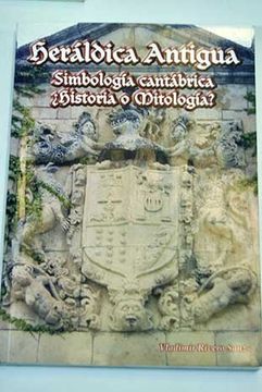 portada Heráldica Antigua: Simbología Cantábrica,¿ Historia o Mitología?