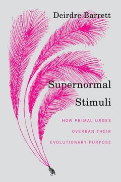 portada Supernormal Stimuli: How Primal Urges Overran Their Evolutionary Purpose (en Inglés)