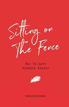 portada Sitting on the Fence: How to Love Without Limits (en Inglés)