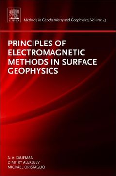 portada Principles of Electromagnetic Methods in Surface Geophysics (Volume 45) (Methods in Geochemistry and Geophysics, Volume 45) (en Inglés)
