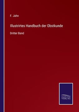 portada Illustrirtes Handbuch der Obstkunde: Dritter Band (en Alemán)