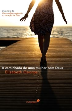 portada A caminhada de uma mulher com Deus: Crescendo No Fruto Do Espírito (in Portuguese)