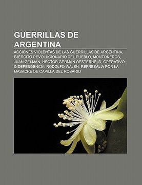 Libro guerrillas de argentina acciones violentas de las guerrillas de