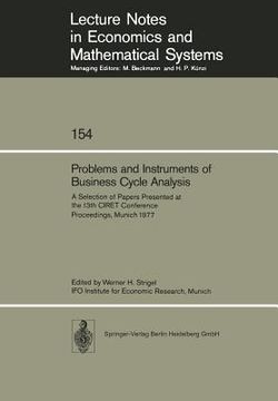portada problems and instruments of business cycle analysis: a selection of papers presented at the 13th ciret conference. proceedings, munich, 1977 (en Inglés)