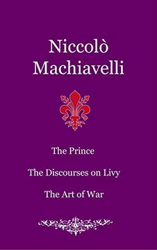 portada The Prince. The Discourses on Livy. The art of war (en Inglés)