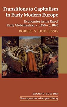 portada Transitions to Capitalism in Early Modern Europe: Economies in the era of Early Globalization, c. 1450 – c. 1820 (New Approaches to European History) 