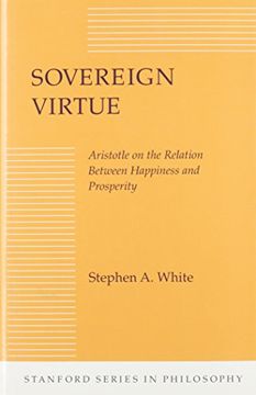 portada Sovereign Virtue: Aristotle on the Relation Between Happiness and Prosperity (Stanford Series in Philosophy) (en Inglés)