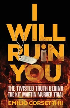 portada I Will Ruin You: The Twisted Truth Behind The Kit Martin Murder Trial (in English)