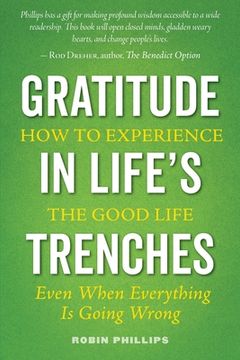 portada Gratitude in Life's Trenches: How to Experience the Good Life . . . Even When Everything Is Going Wrong (in English)