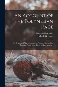 portada An Account of the Polynesian Race: Its Origins and Migrations, and the Ancient History of the Hawaiian People to the Times of Kamehameha I