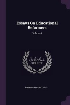 portada Essays On Educational Reformers; Volume 4 (en Inglés)