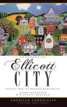 portada Remembering Ellicott City: Stories from the Patapsco River Valley (en Inglés)