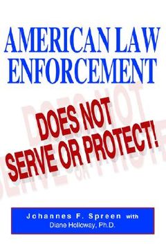 portada american law enforcement: does not serve or protect! (en Inglés)