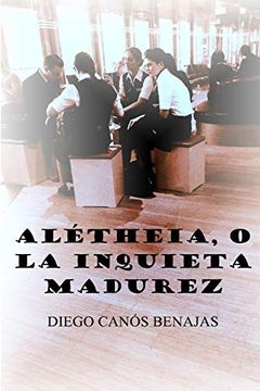 portada Alétheia, o la Inquieta Madurez (in Spanish)