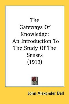 portada the gateways of knowledge: an introduction to the study of the senses (1912) (en Inglés)