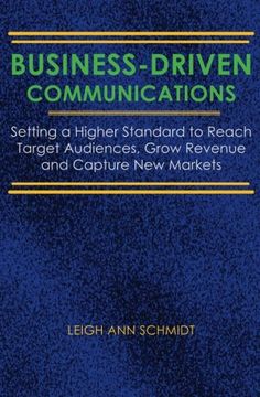 portada Business-Driven Communications: Setting a Higher Standard to Reach Target Audiences, Grow Revenue and Capture New Markets