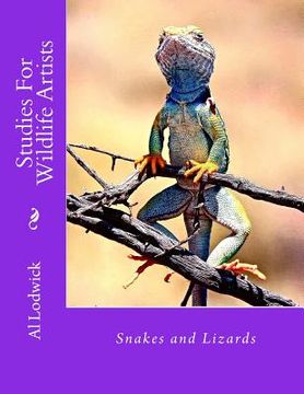 portada Snakes and Lizards: Studies For Wildlife Artista (en Inglés)