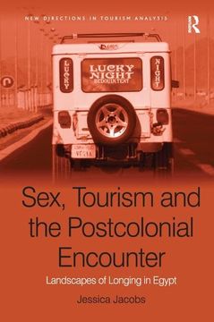portada Sex, Tourism and the Postcolonial Encounter: Landscapes of Longing in Egypt (en Inglés)