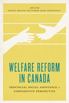 portada Welfare Reform in Canada: Provincial Social Assistance in Comparative Perspective (en Inglés)