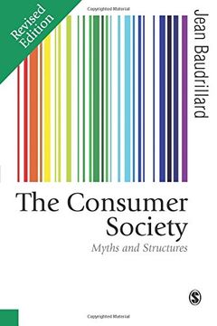 portada The Consumer Society: Myths and Structures (Published in association with Theory, Culture & Society)