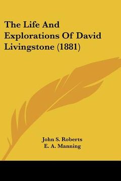 portada the life and explorations of david livingstone (1881) (en Inglés)