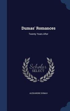 portada Dumas' Romances: Twenty Years After