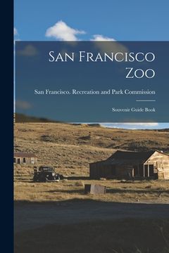 portada San Francisco Zoo; Souvenir Guide Book (en Inglés)