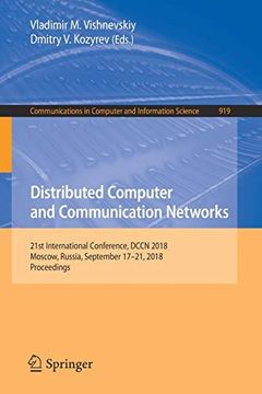 portada Distributed Computer and Communication Networks: 21St International Conference, Dccn 2018, Moscow, Russia, September 17-21, 2018, Proceedings (Communications in Computer and Information Science) (en Inglés)