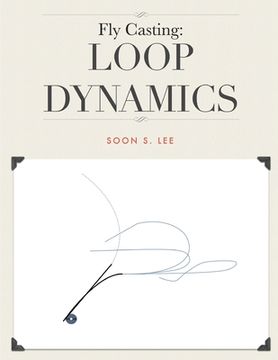 portada Fly Casting: Loop Dynamics (en Inglés)