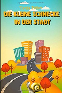 portada Die Kleine Schnecke in der Stadt: Gedichte für Kinder (en Alemán)