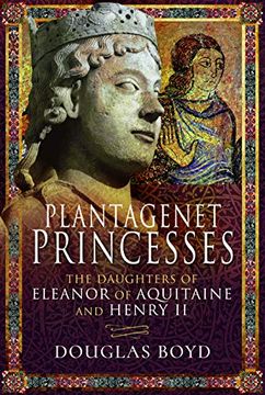 portada Plantagenet Princesses: The Daughters of Eleanor of Aquitaine and Henry II (en Inglés)