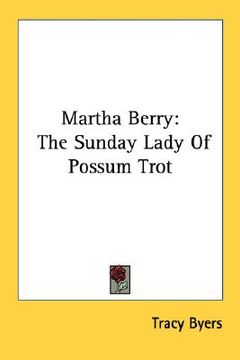 portada martha berry: the sunday lady of possum trot (en Inglés)