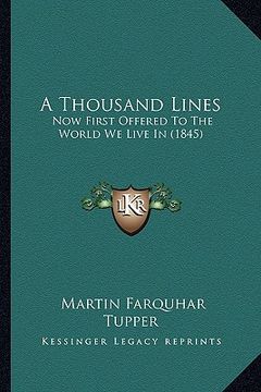 portada a thousand lines: now first offered to the world we live in (1845) (en Inglés)