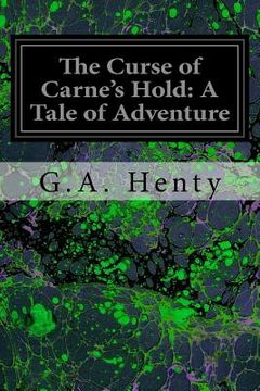 portada The Curse of Carne's Hold: A Tale of Adventure (en Inglés)