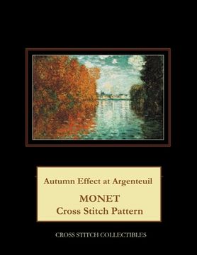 portada Autumn Effect at Argenteuil: Monet Cross Stitch Pattern (in English)