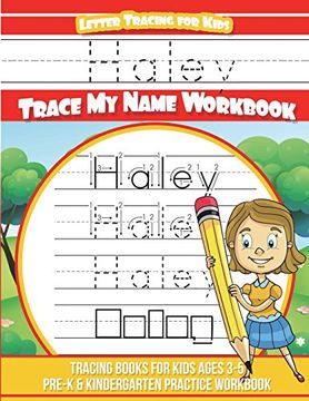 portada Haley Letter Tracing for Kids Trace my Name Workbook: Tracing Books for Kids Ages 3 - 5 Pre-K & Kindergarten Practice Workbook (en Inglés)