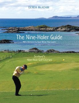 portada The Nine Holer Guide: Scotland'S Nine-Hole Golf Courses (en Inglés)