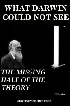 portada What Darwin Could Not See-The Missing Half of the Theory - Standard Edition (en Inglés)