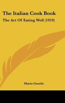 portada the italian cook book: the art of eating well (1919) (en Inglés)