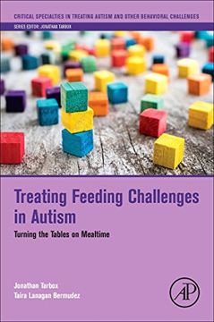 portada Treating Feeding Challenges in Autism: Turning the Tables on Mealtime (Critical Specialties in Treating Autism and Other Behavioral Challenges) (in English)