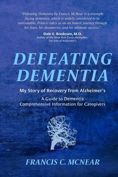 portada Defeating Dementia: My Recovery from Alzheimer's (en Inglés)