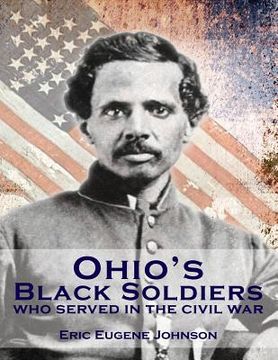 portada Ohio's Black Soldiers Who Served in the Civil War (en Inglés)