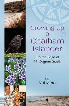 portada growing up a chatham islander - on the edge of 44 degrees south (en Inglés)