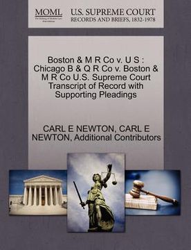 portada boston & m r co v. u s: chicago b & q r co v. boston & m r co u.s. supreme court transcript of record with supporting pleadings