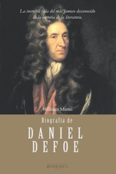 portada Biografía de Daniel Defoe: La Increíble Vida del más Famoso Desconocido de la Historia de la Literatura: 2 (Biografica) (in Spanish)